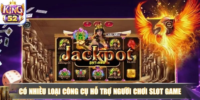 Có nhiều loại công cụ hỗ trợ người chơi slot game Có nhiều loại công cụ hỗ trợ người chơi slot game